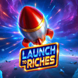 Launch-to-riches